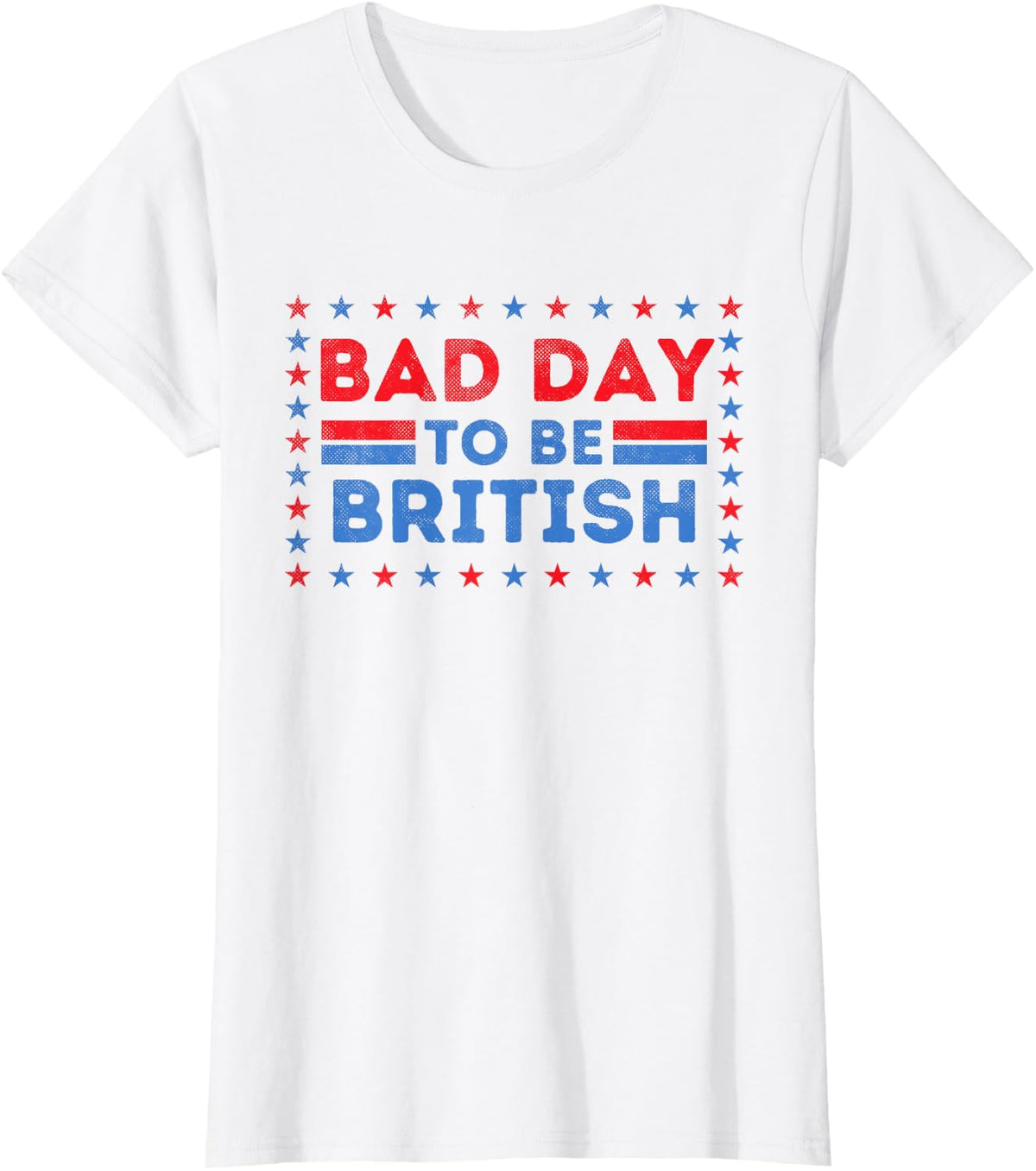 Bad Day To Be British, Funny 4th Of July T-Shirt - White