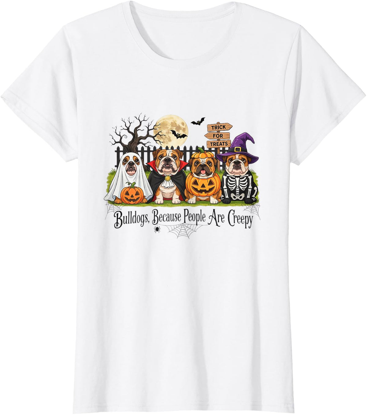 Bulldogs Because People are Creepy Halloween Dogs Costume T-Shirt - White