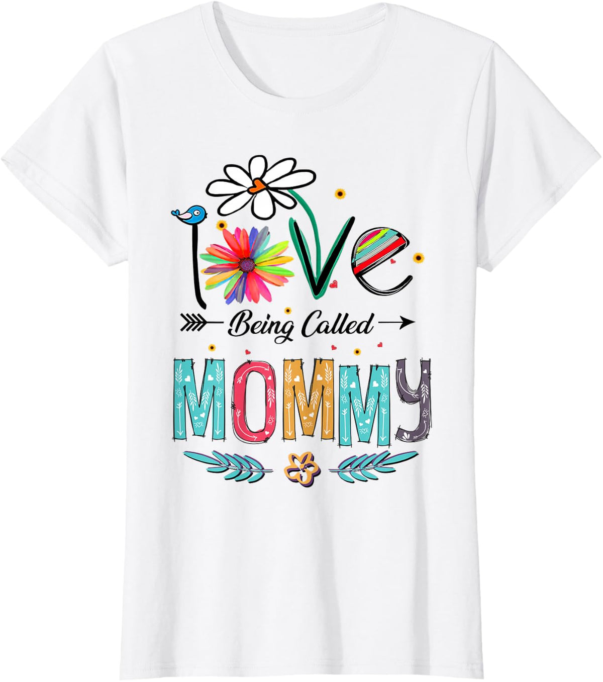 I Love Being Called Mommy Mom Daisy Flower Cute Mother's Day T-Shirt - White
