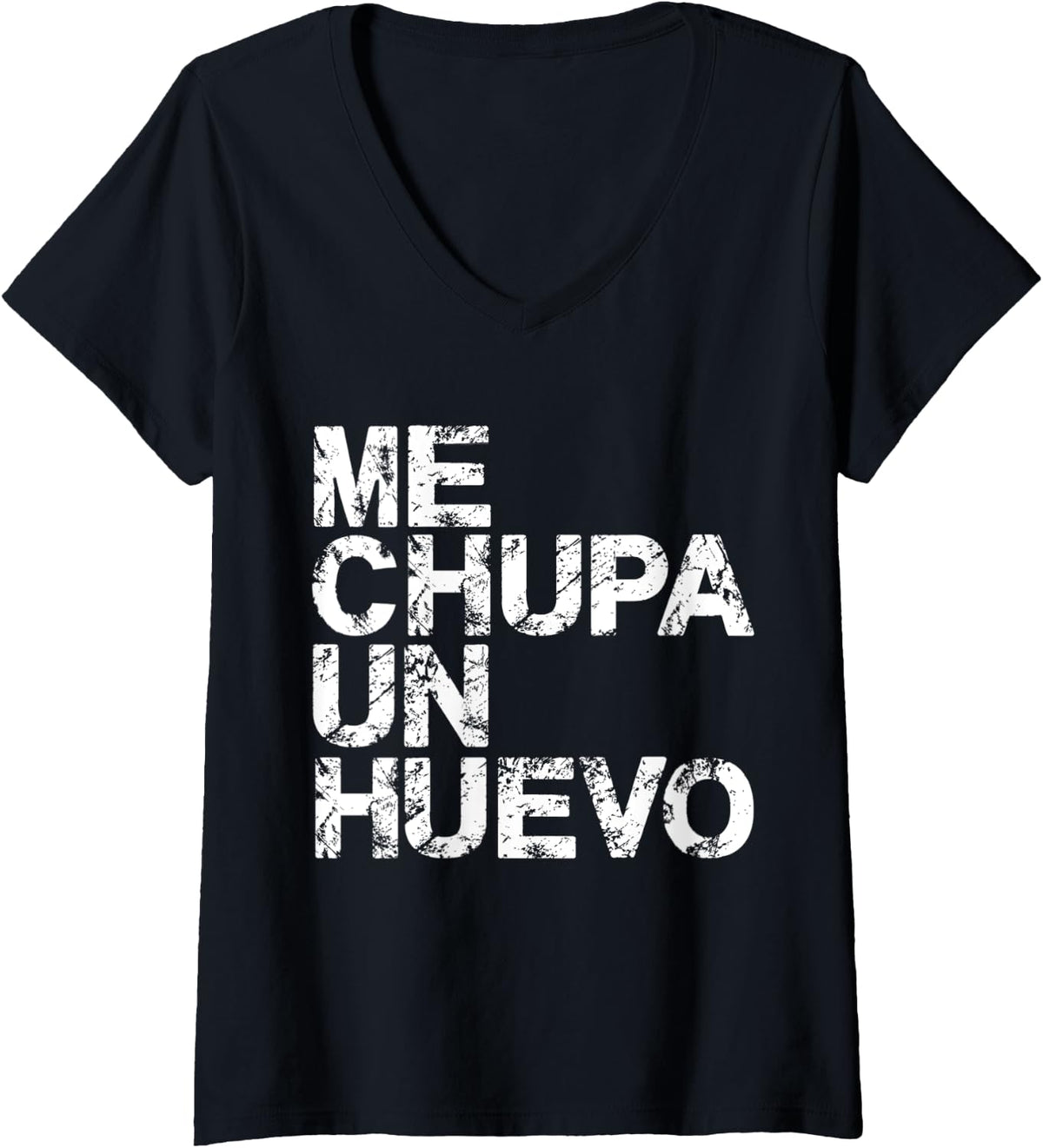 Womens ME CHUPA UN HUEVO, ARGENTINIAN PHRASE, POPULAR EXPRESSION V-Neck T-Shirt - Black