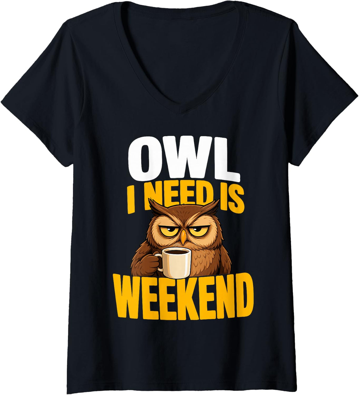 Women's Office Humor Owl Needs Weekend Coworker V-Neck T-Shirt - Black