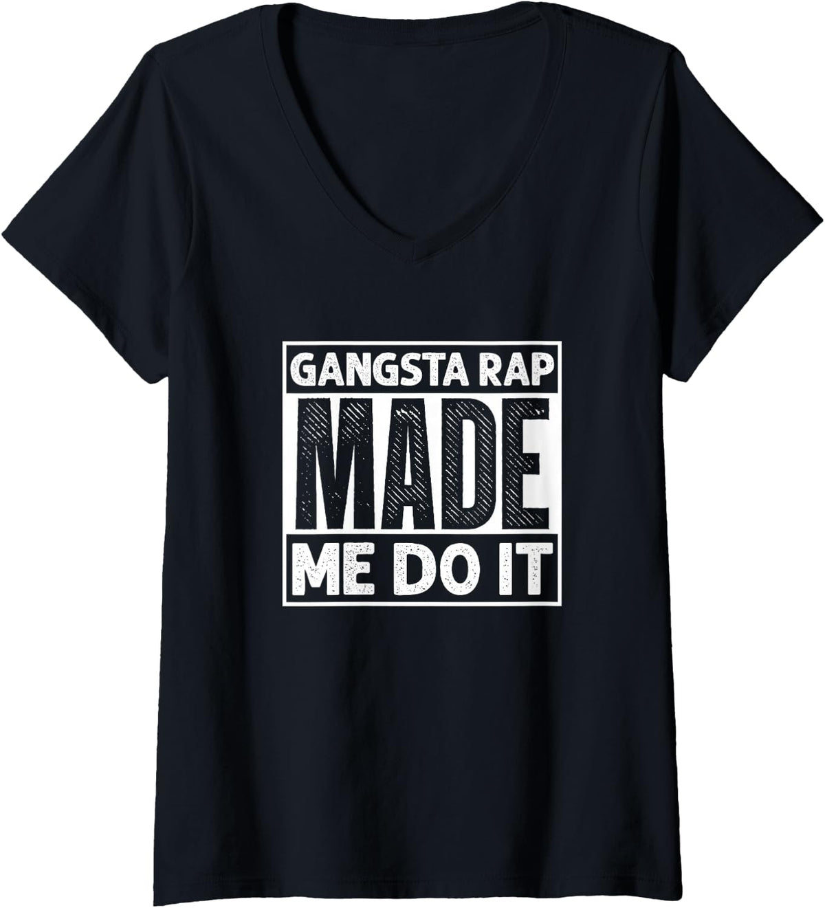 Women's Gangsta Rap Made Me Do It 90s Nineties Music Dance Party V-Neck T-Shirt - Black