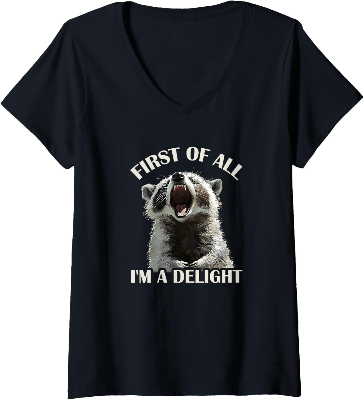 Womens Funny Racoon - First Of All I'm A Delight Racoon V-Neck T-Shirt - Black