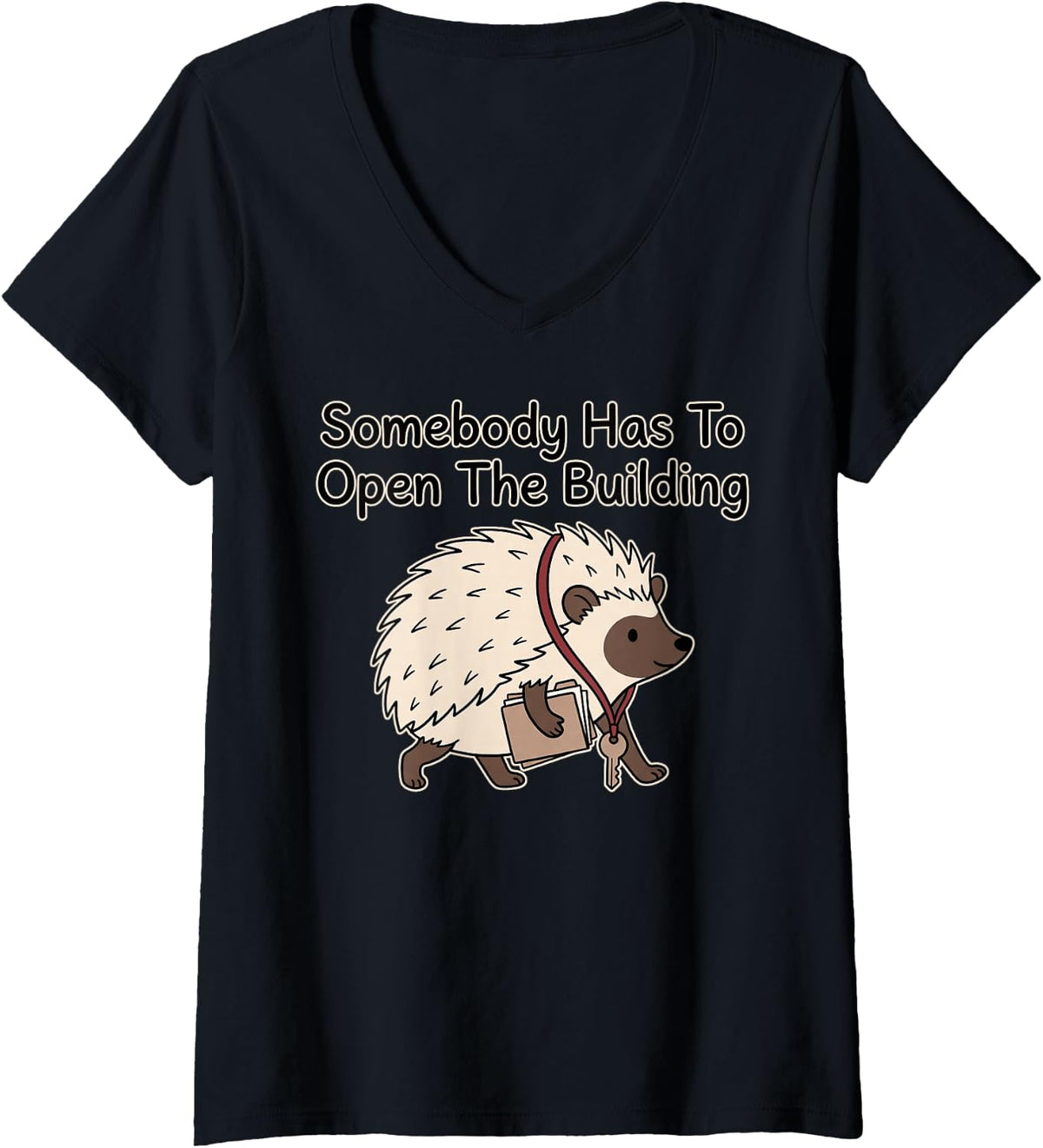 Women's Somebody Has to Open The Building Funny Hedgehog Meme V-Neck T-Shirt - Black