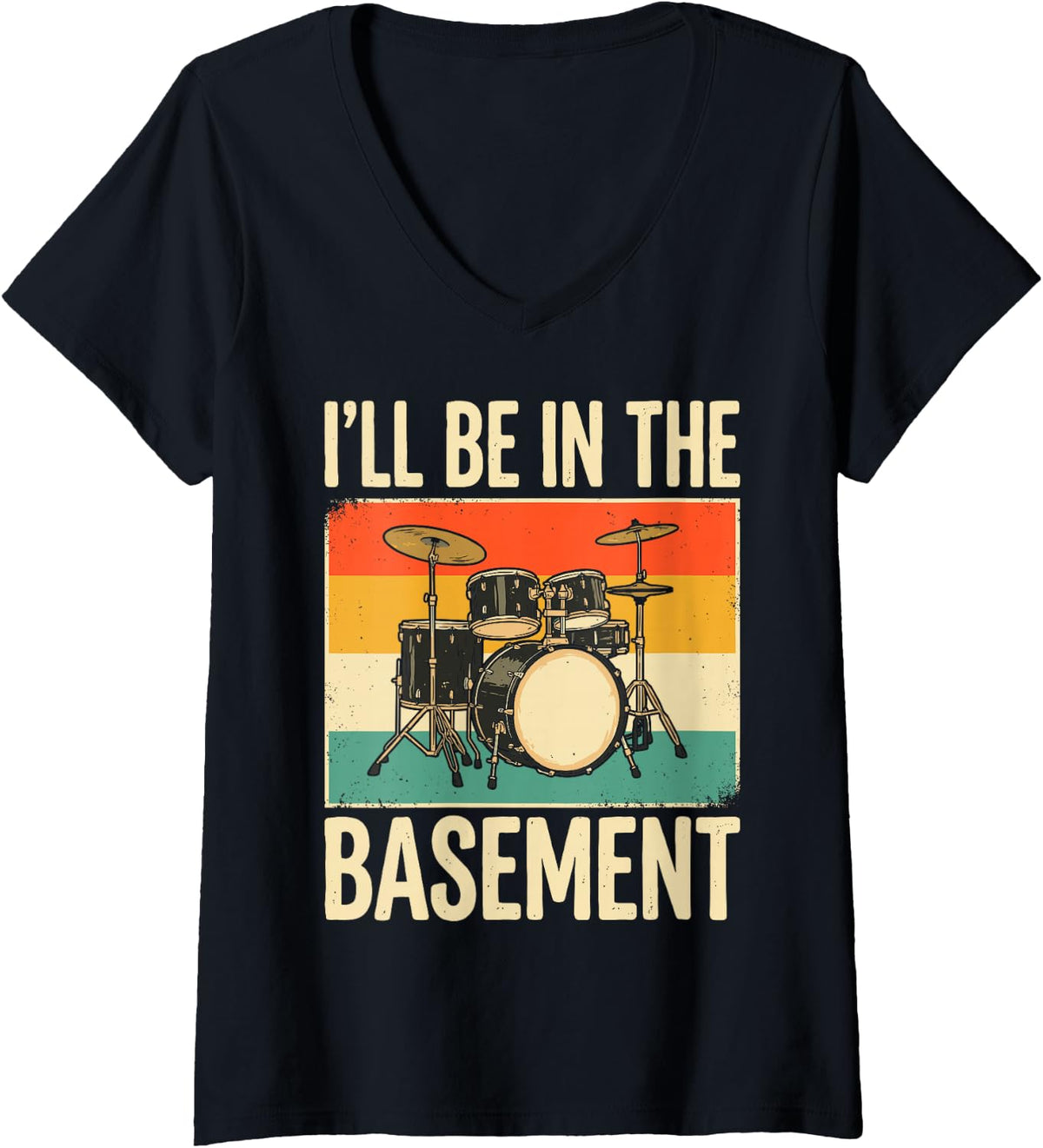 Women's I'll be in The Basement Drummer Drums Musician Music Band V-Neck T-Shirt - Black