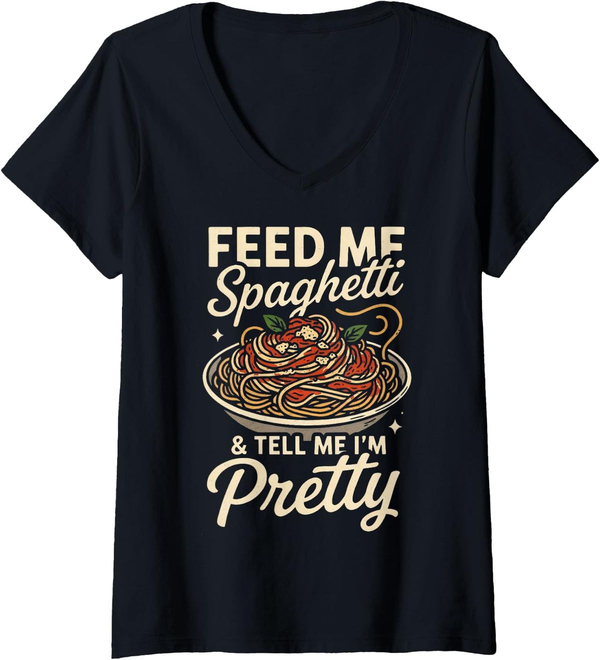 Women's Feed Me Spaghetti and Tell Me I’m Pretty Italian Food V-Neck T-Shirt - Black