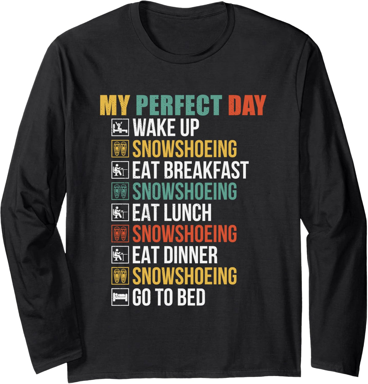 Perfect Day Snowshoeing Funny Winter Snow Hiking Lover Long Sleeve T-Shirt - Adult Unisex Black