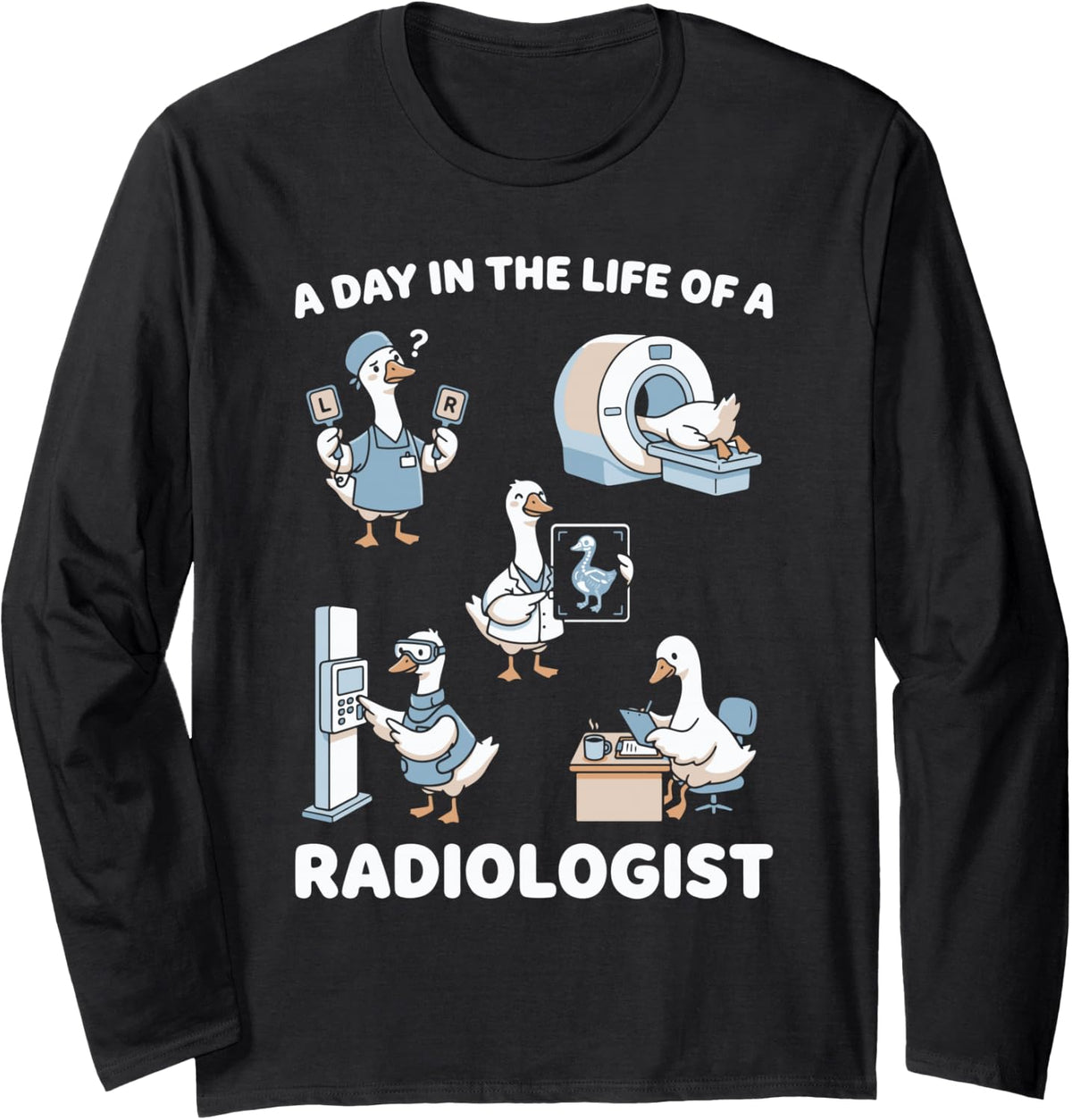 Radiology X-Ray Tech Funny Day in The Life of A Radiologist Long Sleeve T-Shirt - Adult Unisex Black