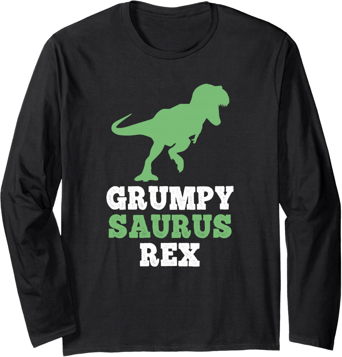 PepeSaurus Rex Dino Dinosaur FunnyGrumpy-Saurus Long Sleeve T-Shirt - Adult Unisex Black