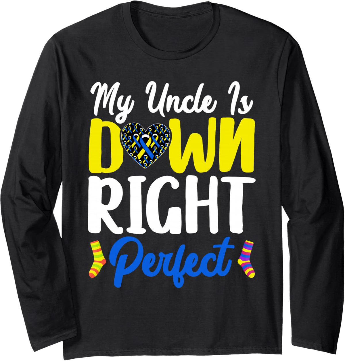 My Uncle Down Right Perfect T21 Down Syndrome Nephew Niece Long Sleeve T-Shirt - Adult Unisex Black
