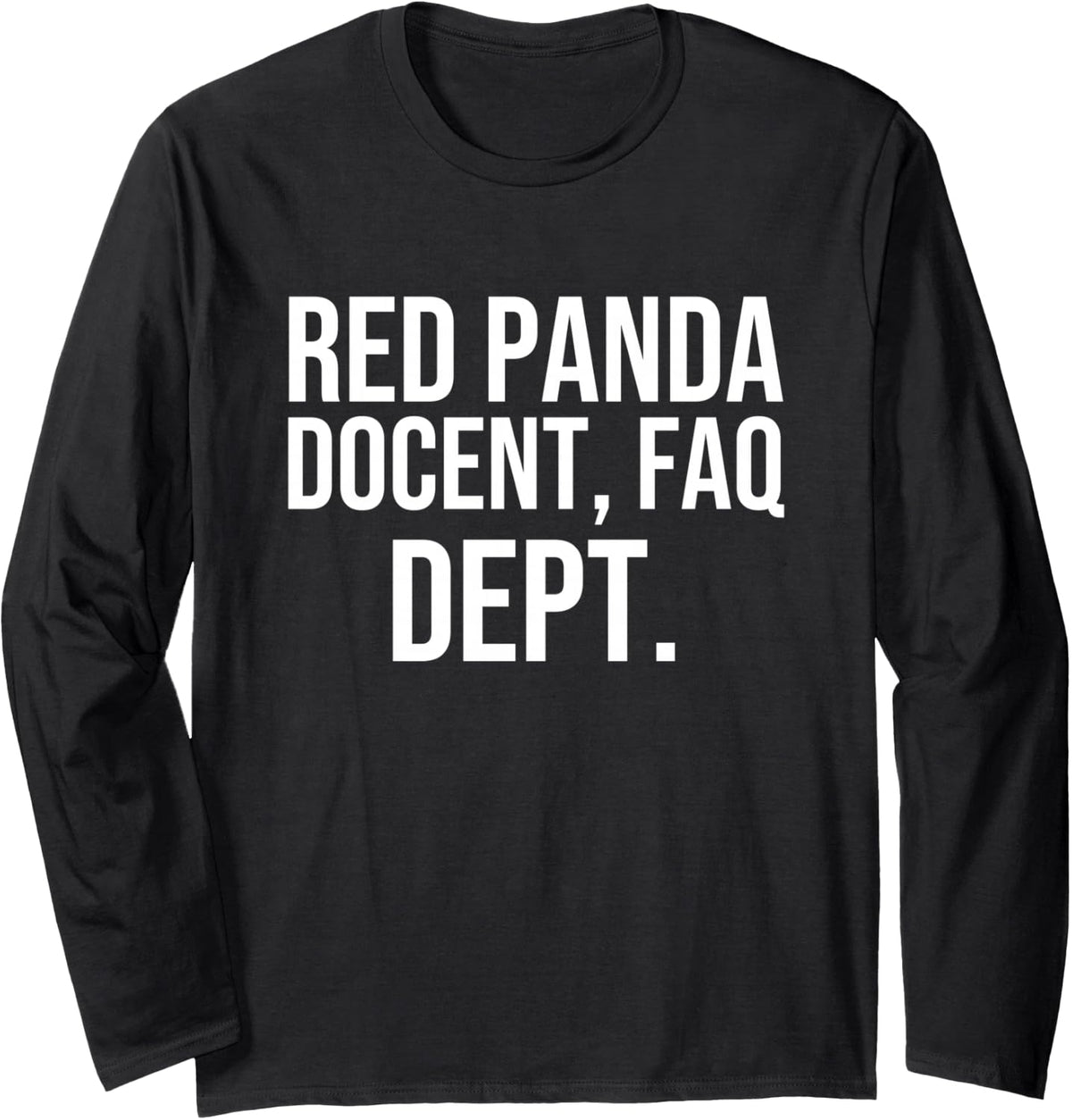 Red Panda Docent, FAQ Dept. Zoo Volunteer Humor Educator Long Sleeve T-Shirt - Adult Unisex Black