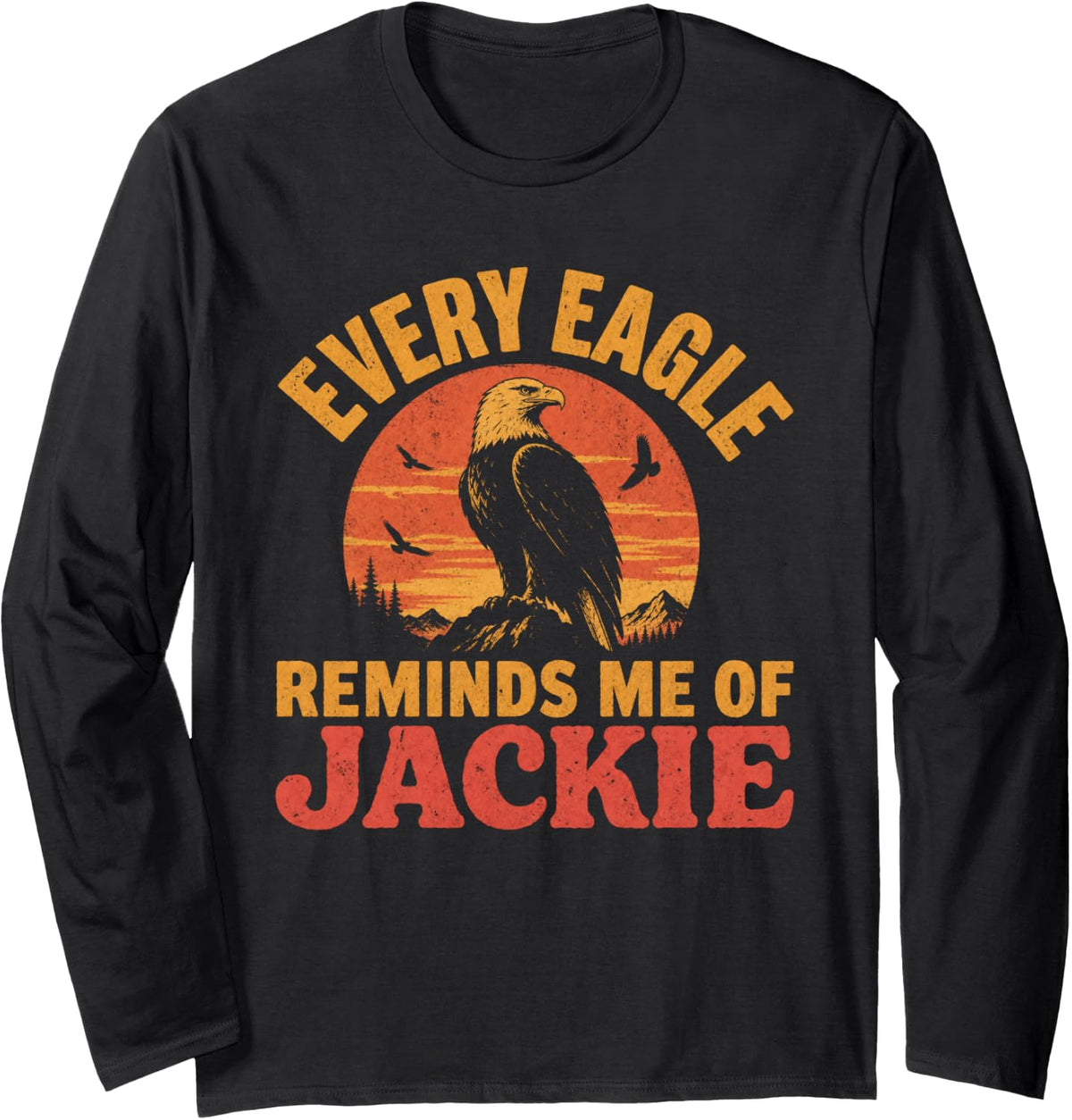 Jackie Bald Eagle Memorial Retro Sunset, Fly Free Jackie Long Sleeve T-Shirt - Adult Unisex Black