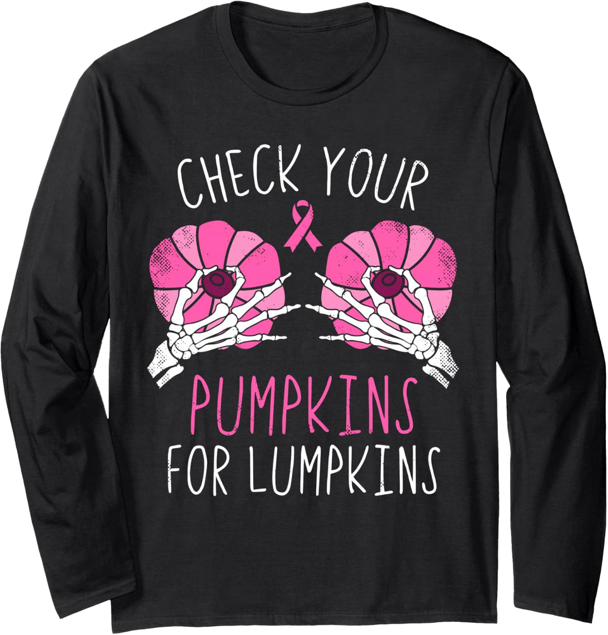 Check Your Pumpkins Breast Cancer Awareness for Mem Women Long Sleeve T-Shirt - Adult Unisex Black