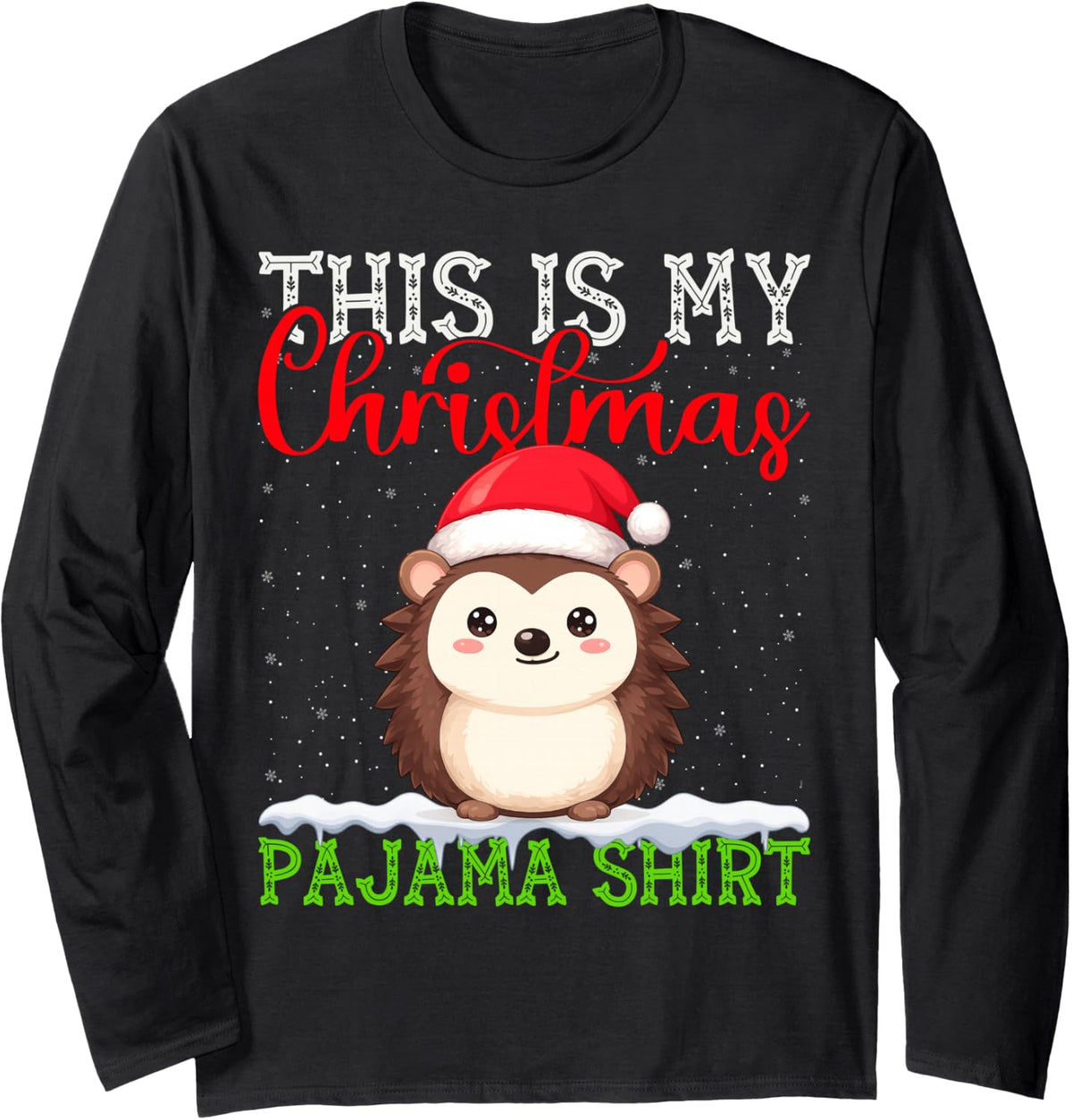 This is My Hedgehog Ugly Christmas Pajama Sweater Xmas Long Sleeve T-Shirt - Adult Unisex Black