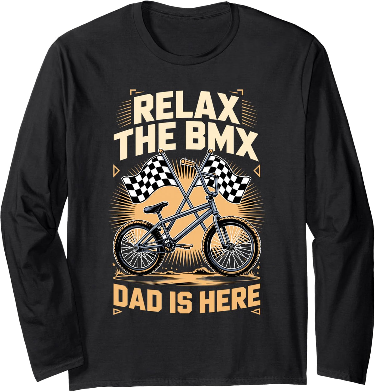 Relax the BMX Dad is Here BMX Rider Racing Long Sleeve T-Shirt - Adult Unisex Black