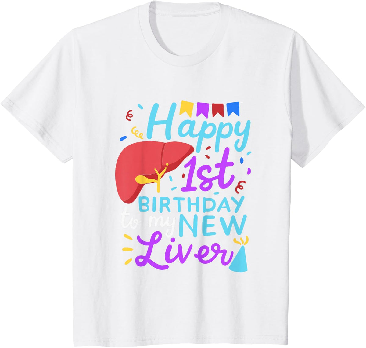 Organ Recipient Suvivor - Happy 1st Birthday To My New Lever T-Shirt - White