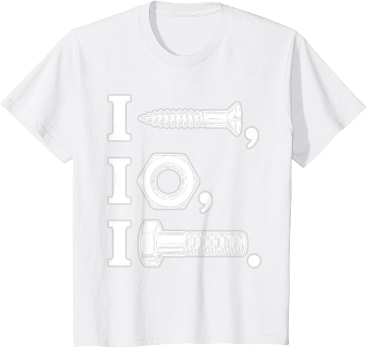 I Screw I Nut I Bolt Funny Proud Mechanic Car for Men T-Shirt - White