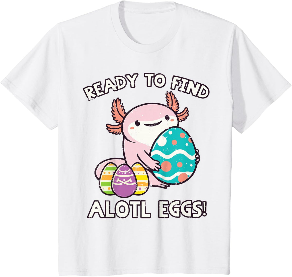 Easter Axolotl Ready To Find Alotl Eggs Hunt Boys Girls Kids T-Shirt - White