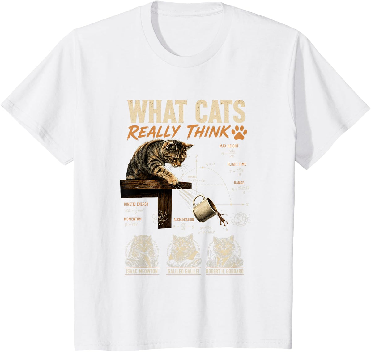 What Cats Really Think Funny Physics Science Cat Nerd Humor T-Shirt - White