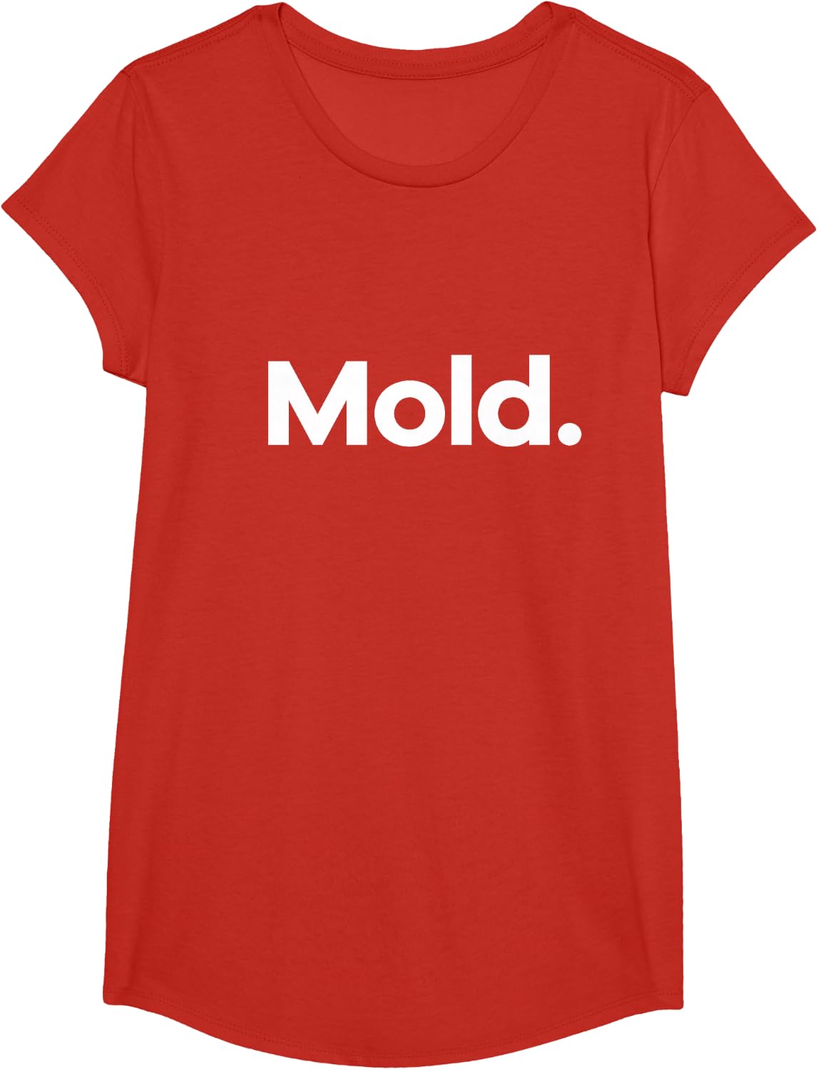 That's what Mold says T-Shirt - Girls Red