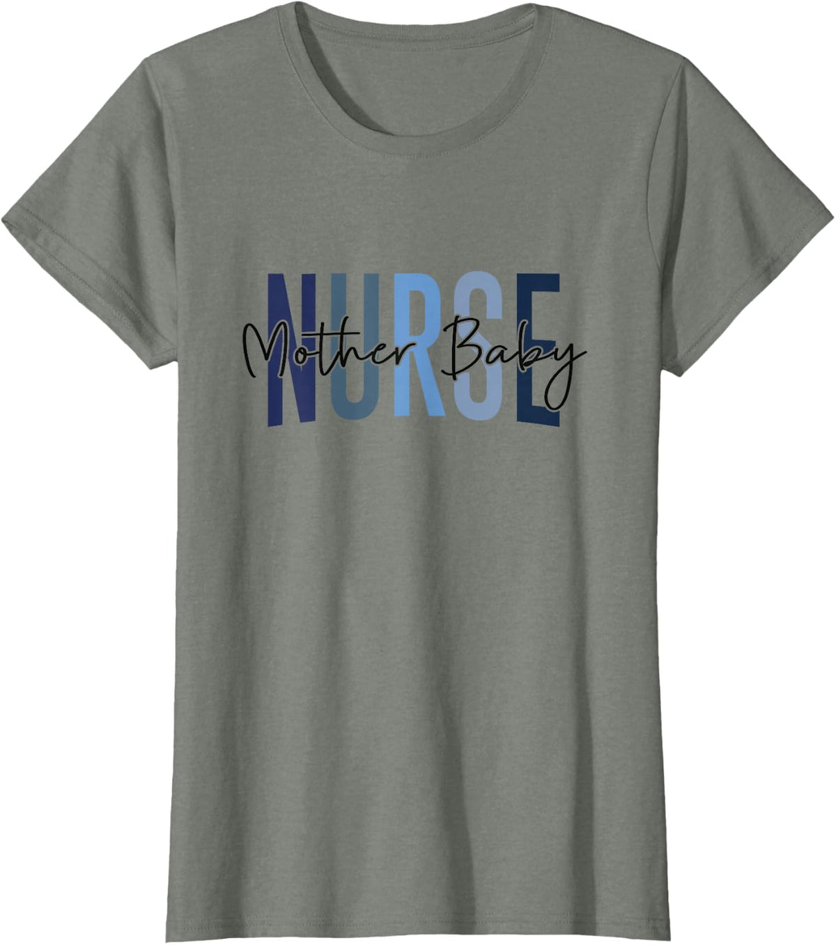 Mother Baby Nurse Postpartum Nurse Mum Baby Nurse Nurse T-Shirt - Olive Heather