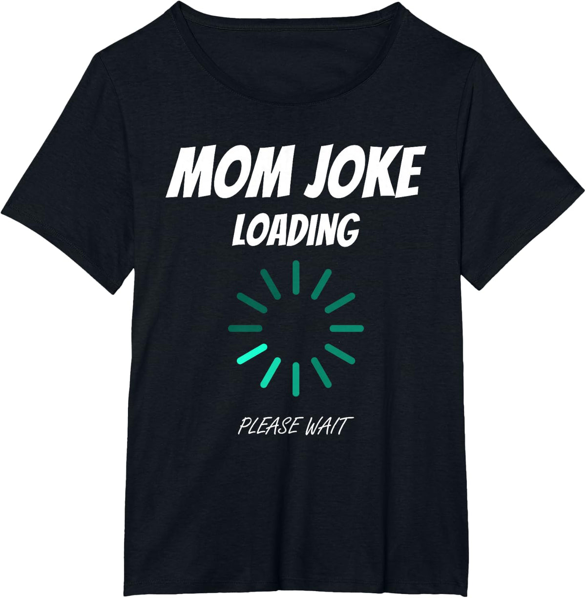 Mom Joke Loading Funny Mommy Mother's Day Bad Pun Humor Gift T-Shirt - Black