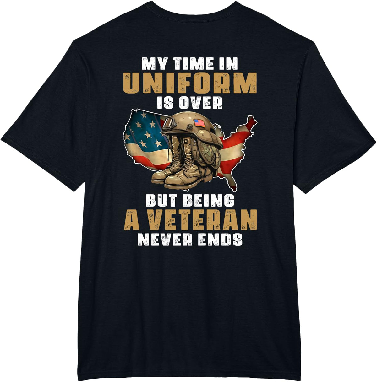 My Time In Uniform Is Over But Being A Veteran Never (back) T-Shirt - Black