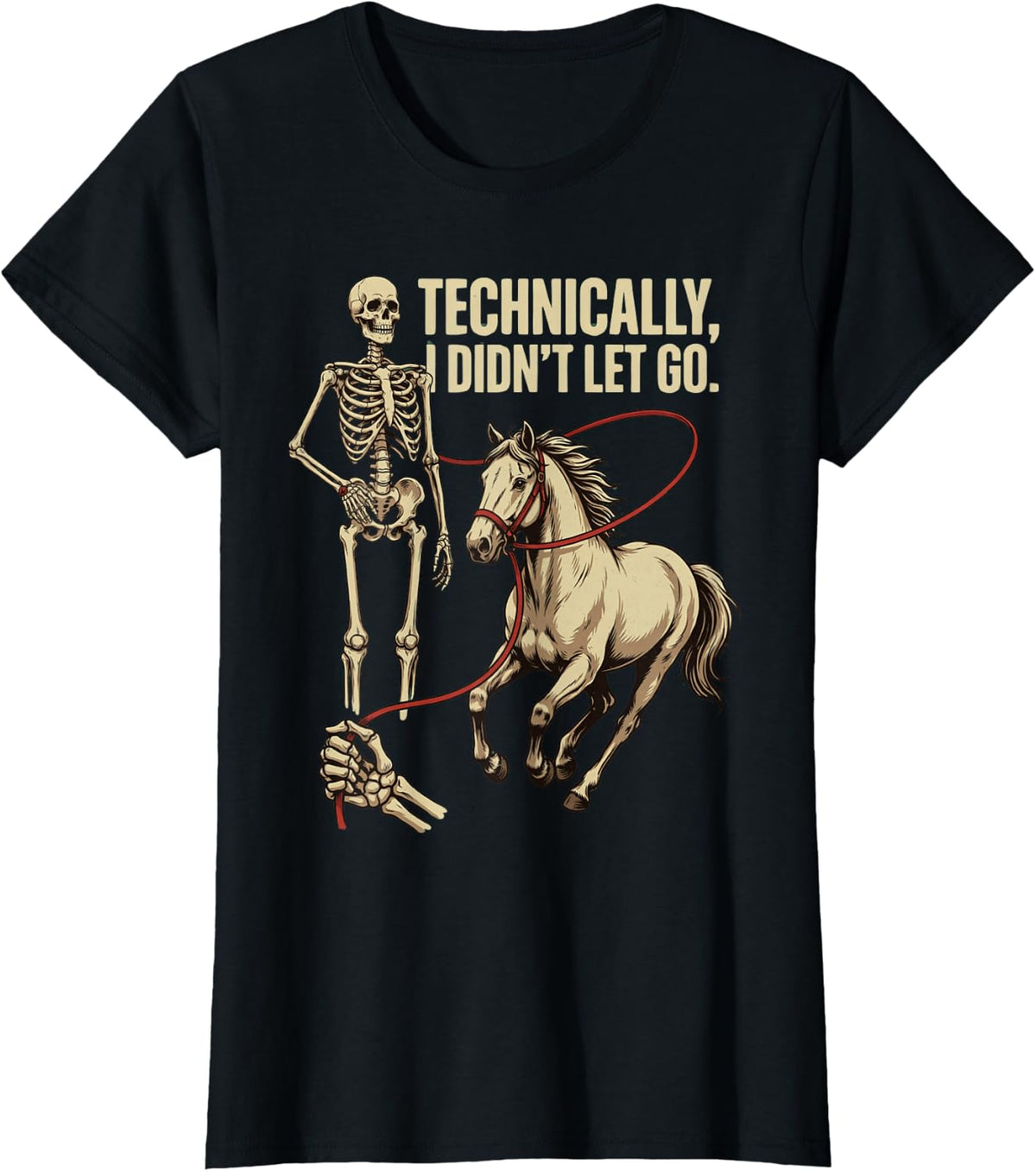 Technically I Didn't Let Go Skeleton Horse Riding Halloween T-Shirt - Black