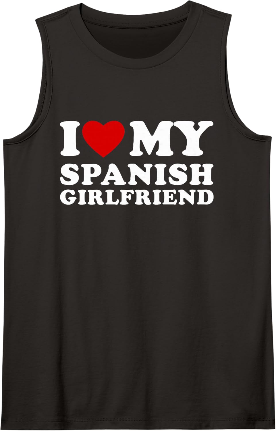 I Love My Spanish Girlfriend I Heart My Spanish Girlfriend Sleeveless Tank Top - Black