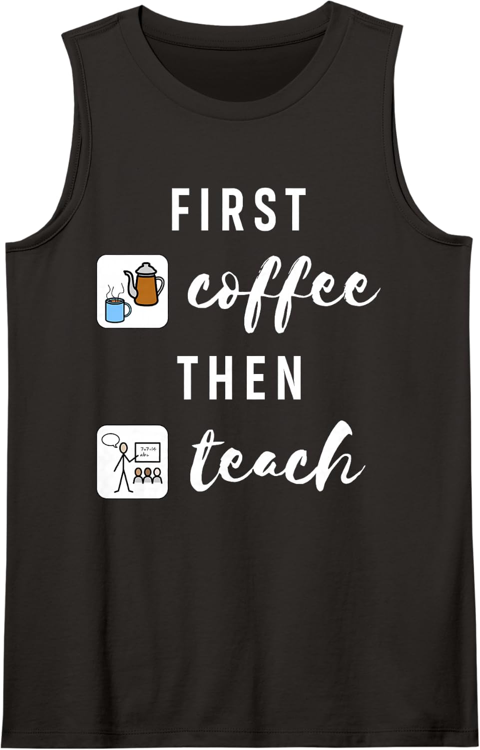 First Coffee Then Teach Teacher Special Education PCS Symbol Sleeveless Tank Top - Black