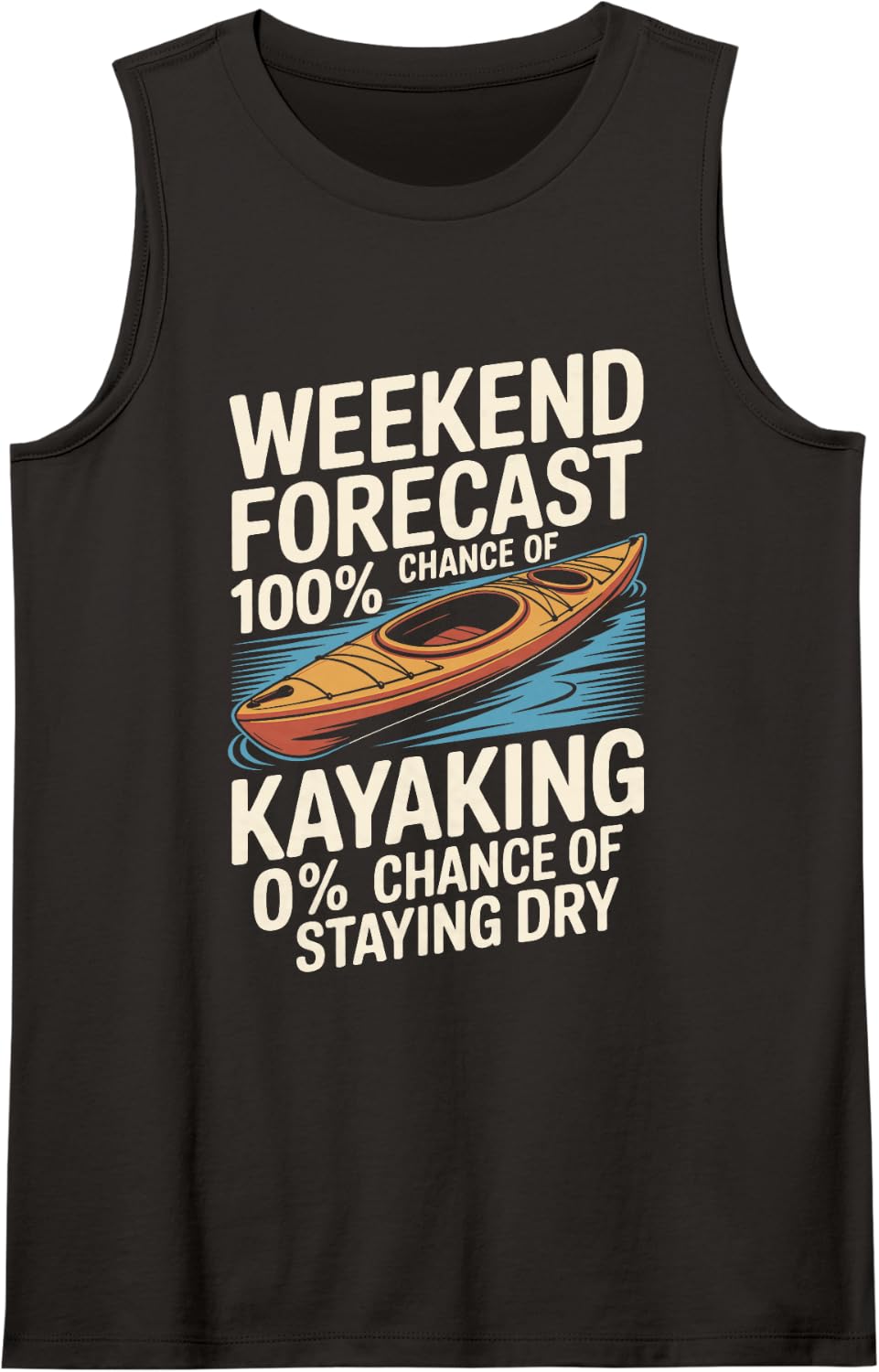 Weekend Forecast 100% Chance of Kayaking Tank Top - Black