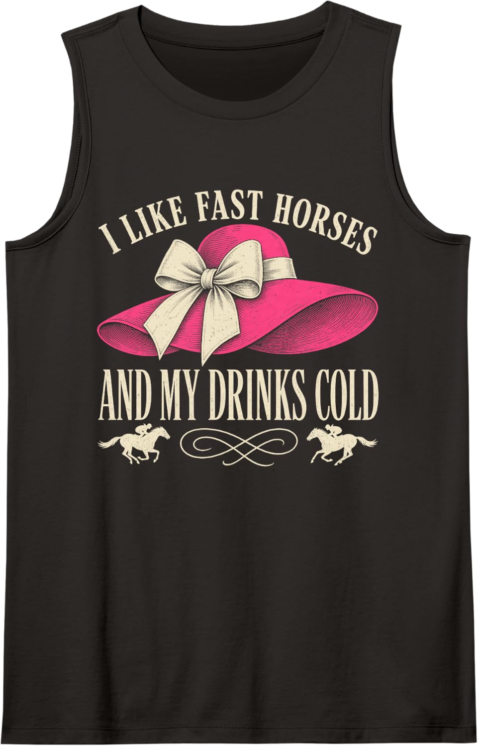 I Like Fast Horses and My Drinks Cold Derby Day Horse Racing Sleeveless Tank Top - Black