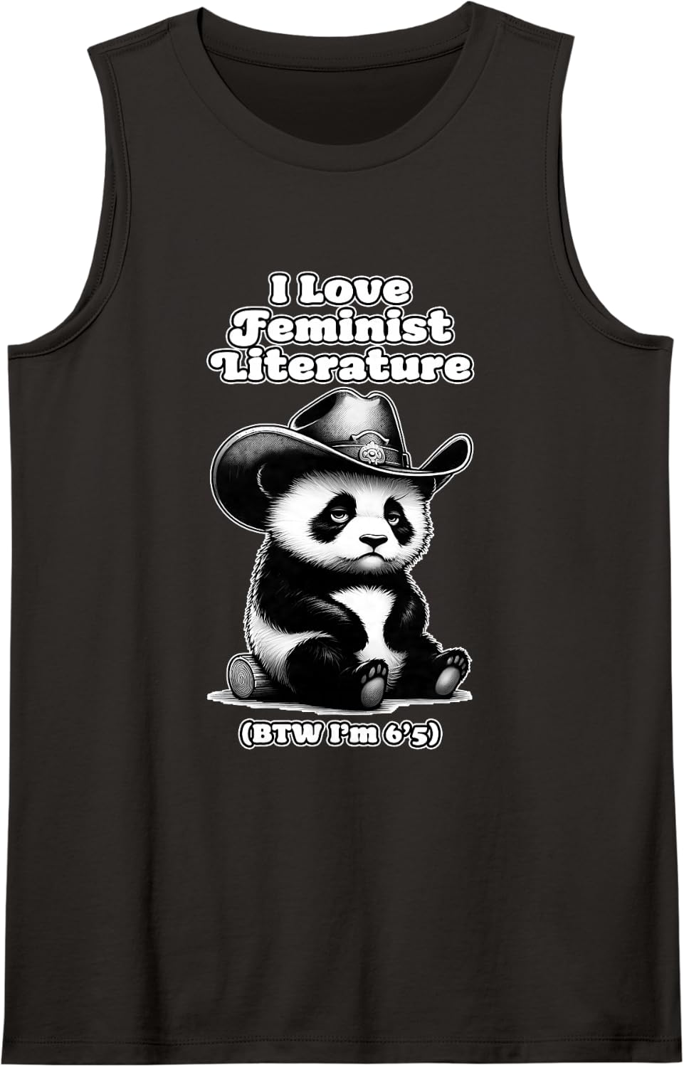 I Love Feminist Literature (Im 6'5 BTW) Performative Male Sleeveless Tank Top - Black