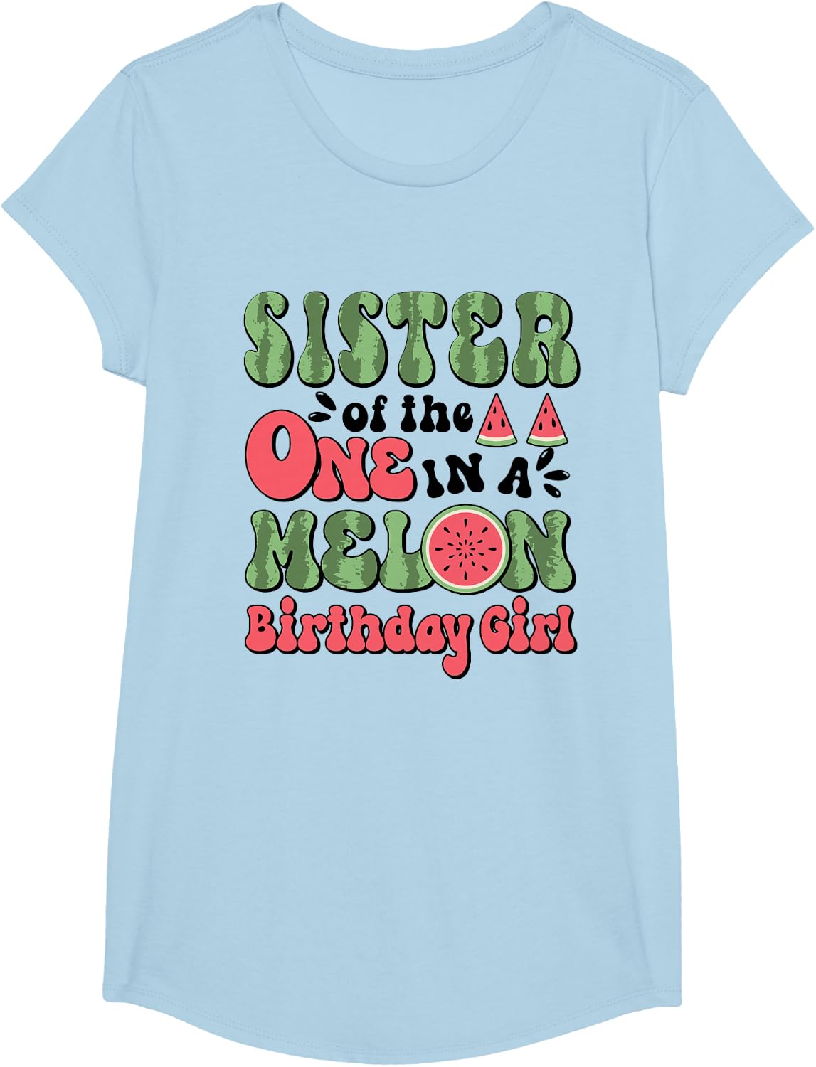 Sister of The One in A Melon Birthday Girl Watermelon T-Shirt - Girls Baby Blue