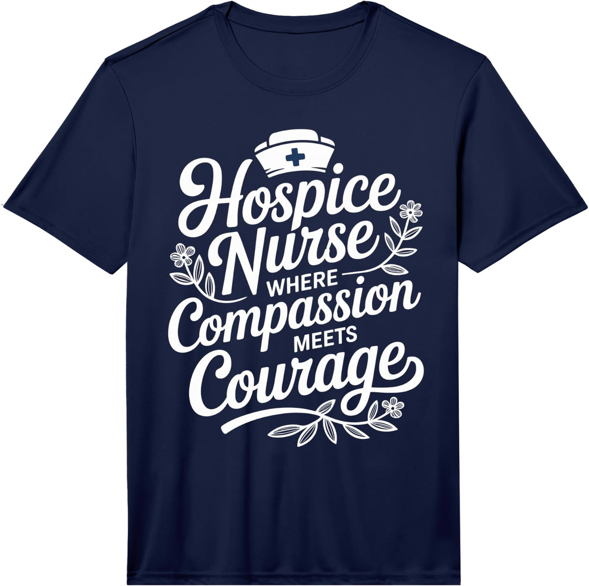 Men's Hospice Nurse Where Compassion Meets Courage Performance T-Shirt - Navy Blue