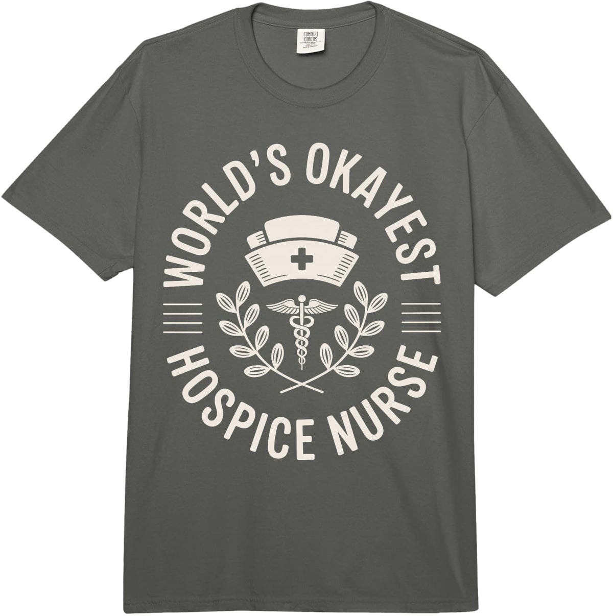 World's Okayest Hospice Nurse Comfort Colors Adult Heavyweight T-Shirt - Adult Unisex Dark Grey