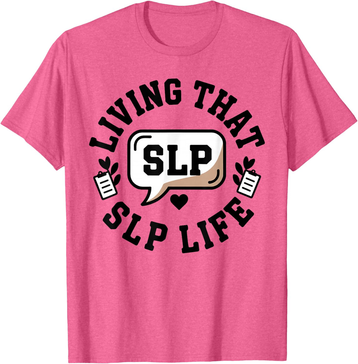 Living that SLP Life Speech Language Pathologist T-Shirt - Pink Heather