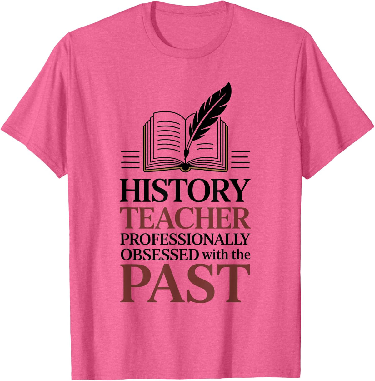 History Teacher Professionally Obsessed with The Past T-Shirt - Pink Heather