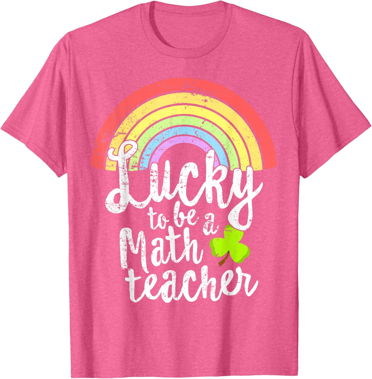 Lucky To Be A Math Teacher St Patricks Day T Shirt School T-Shirt - Pink Heather