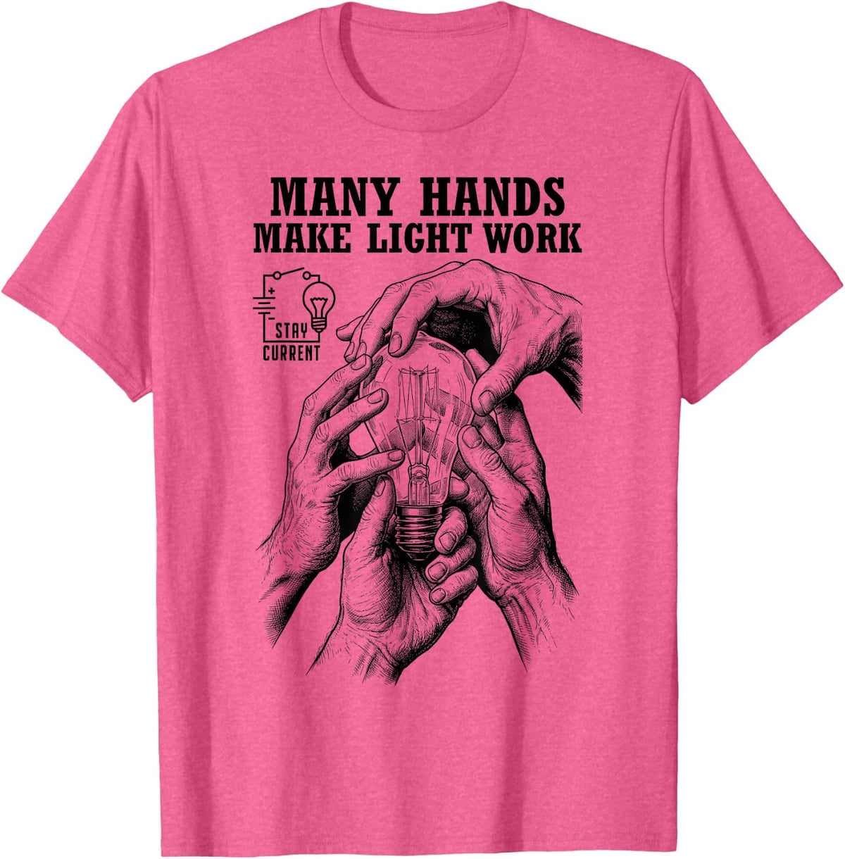 Funny Electrician Electrical Worker Many Hands Light Work T-Shirt - Pink Heather