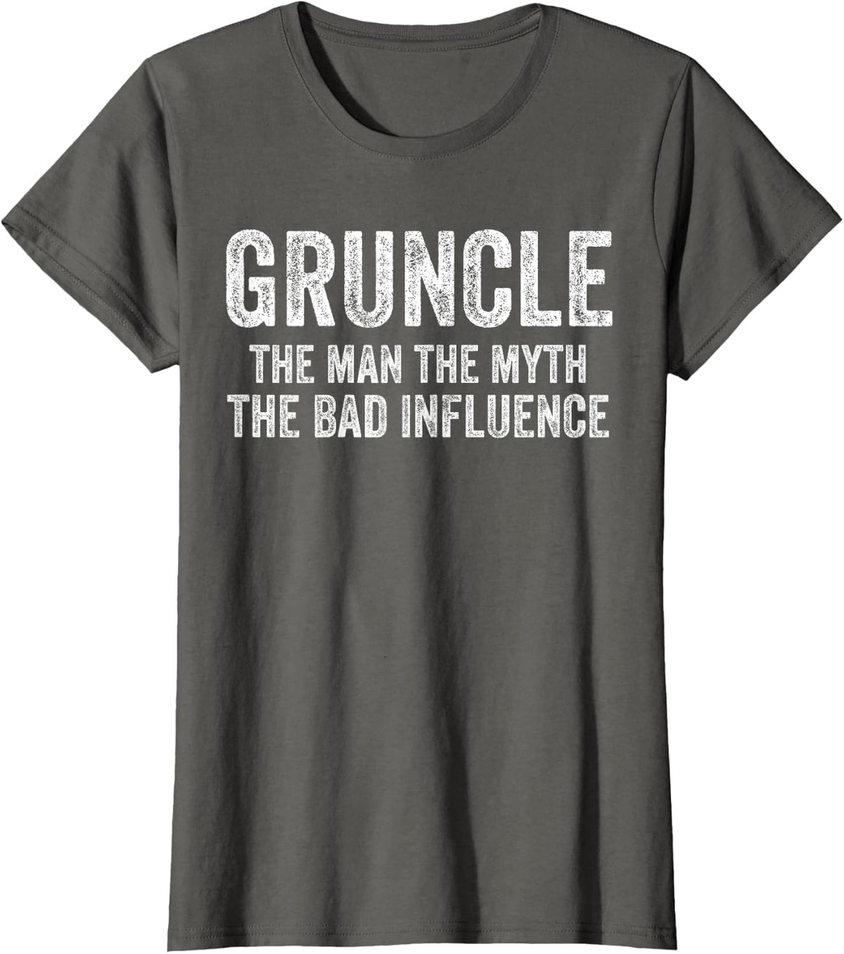 Gruncle The Man The Myth The Bad Influence Funny Dad Joke T-Shirt - Asphalt Grey