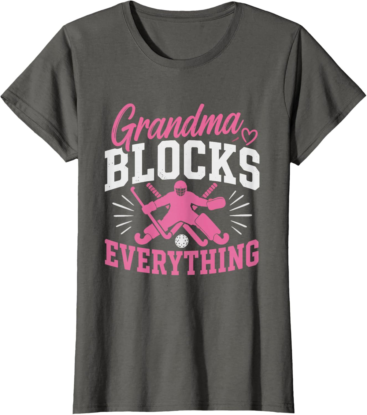 Field Hockey Grandma Celebrating Goalie Who Blocks Every T-Shirt - Asphalt Grey