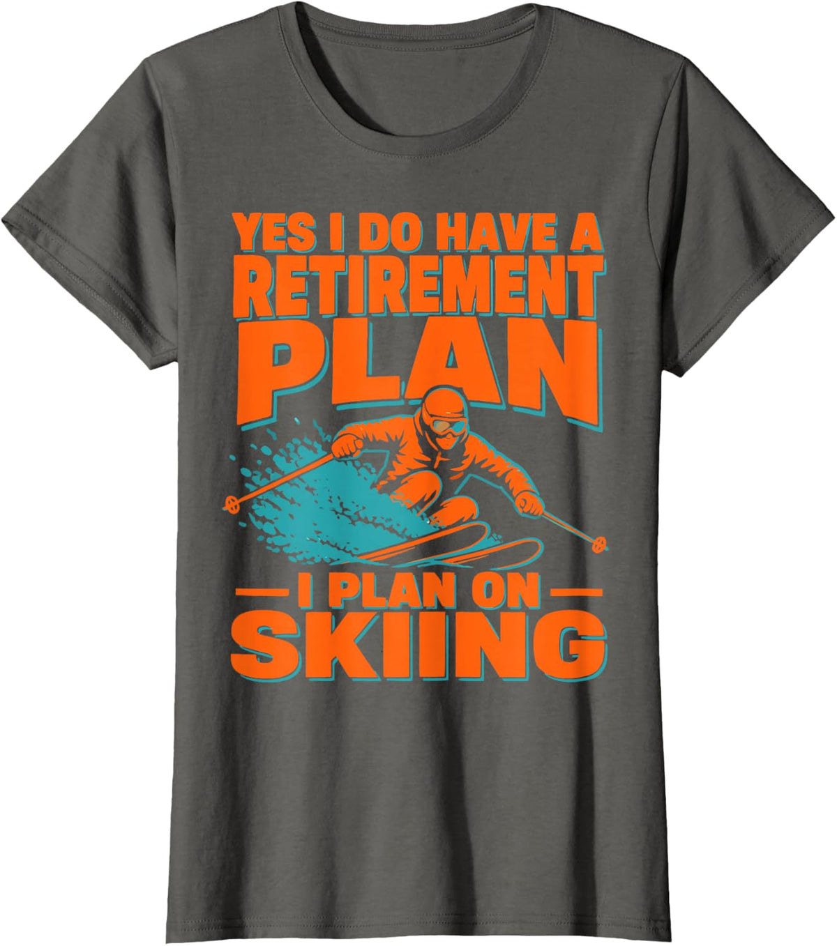 Skiing Humor Winter Sports Skier T-Shirt - Asphalt Grey