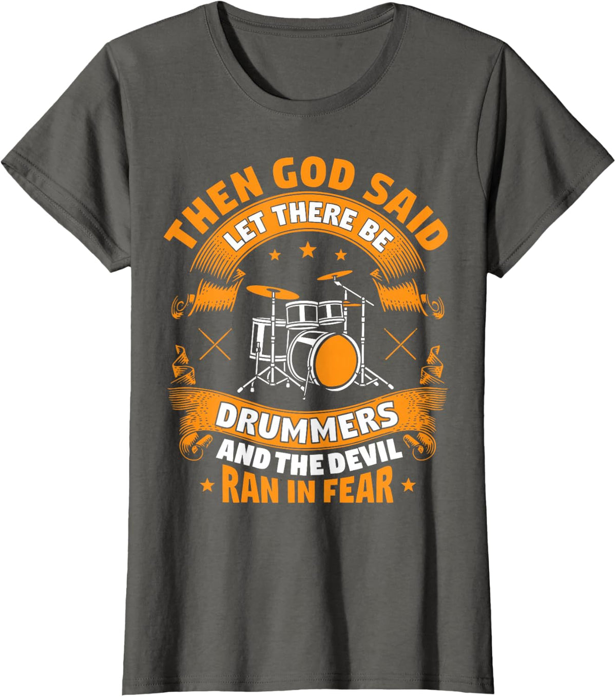 Then God Said Let There Be Drummers Funny Drummers T-Shirt - Asphalt Grey