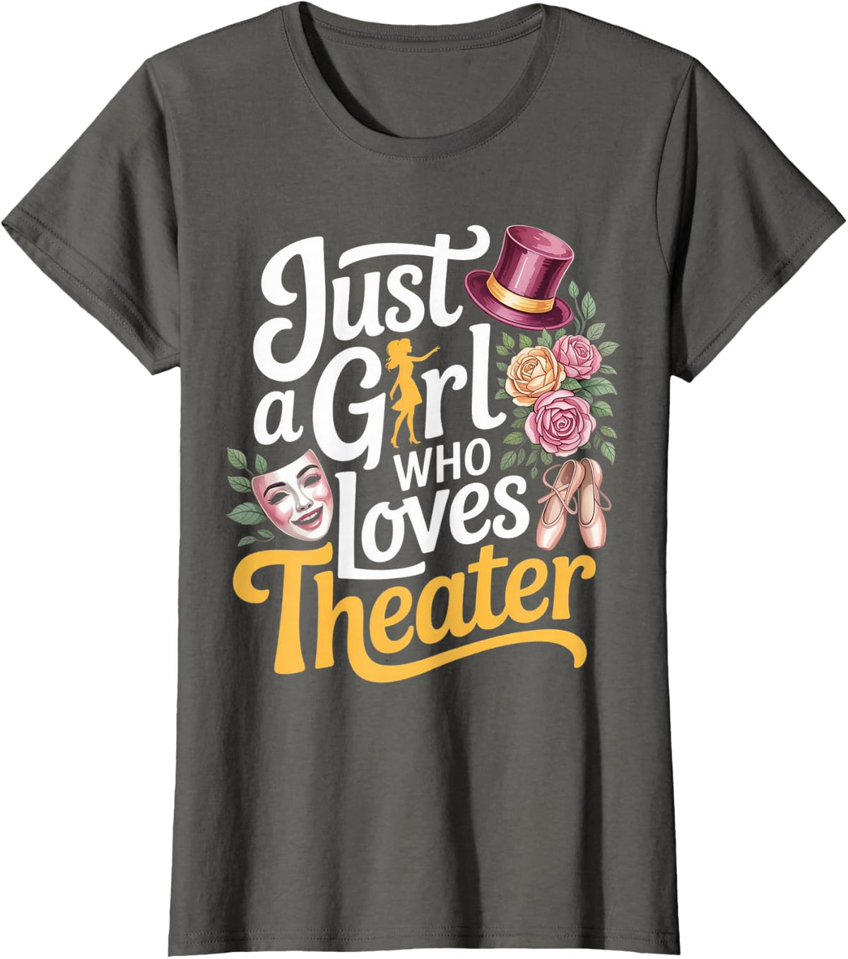 Just a Girl Who Loves Theater Cute Actress Stage Performers T-Shirt - Asphalt Grey