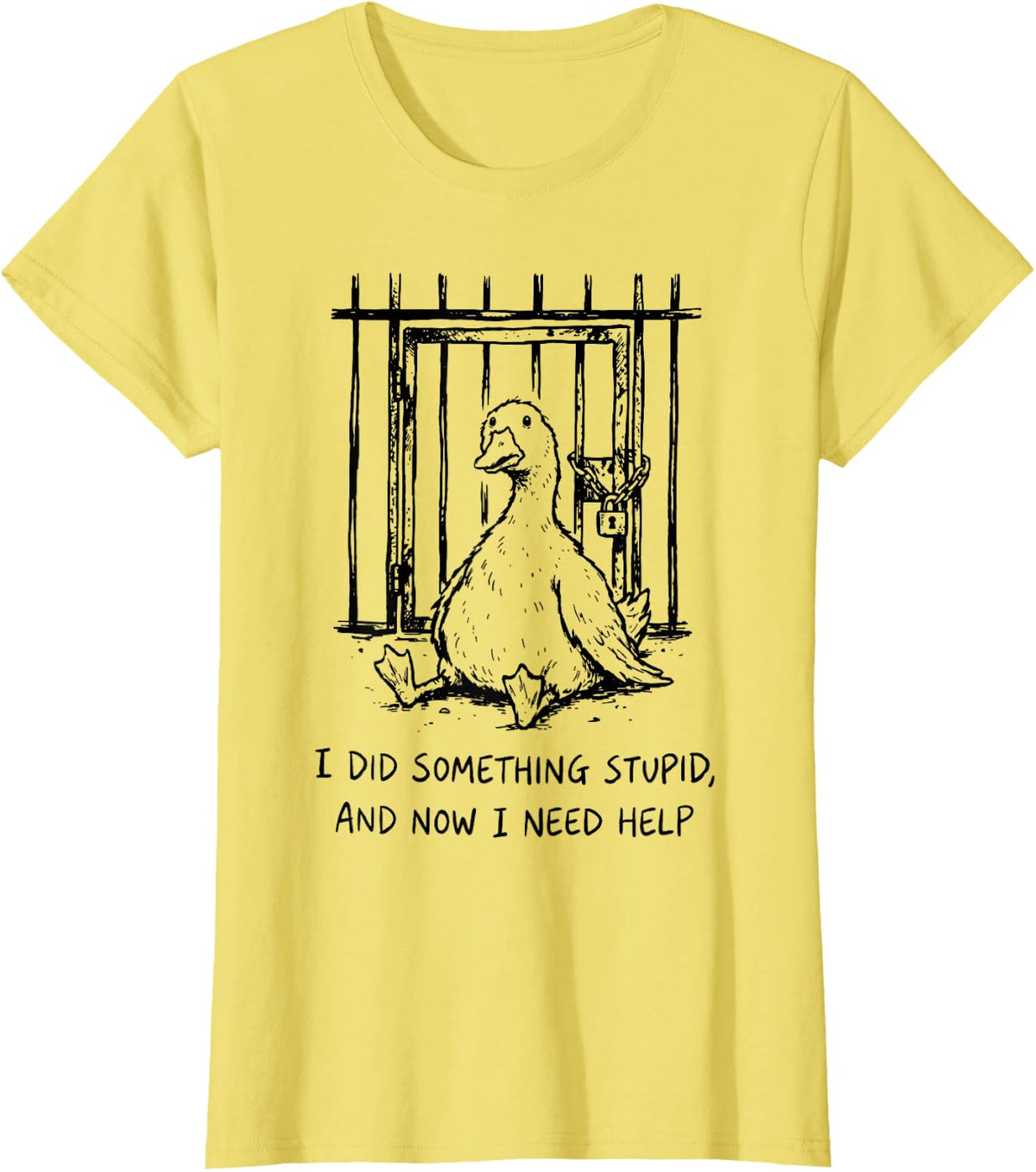 I Did Something Stupid and Now I Need Help Duck T-Shirt - Lemon Yellow