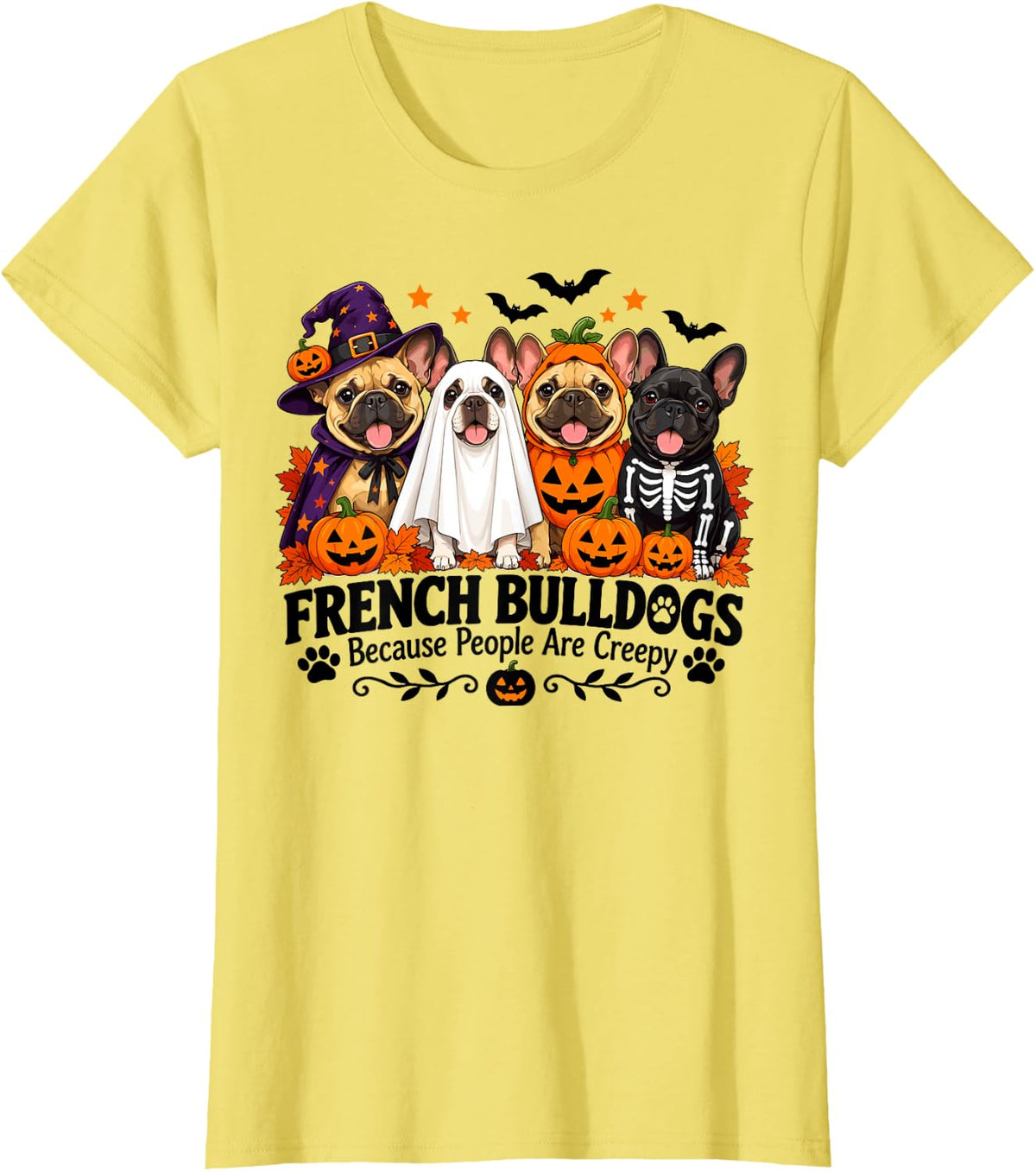 French Bulldogs Because People are Creepy Halloween T-Shirt - Lemon Yellow