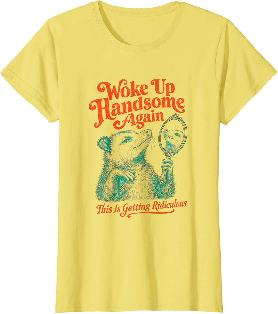 Opossum Woke Up Handsome Again This is Getting Ridiculous T-Shirt - Lemon Yellow