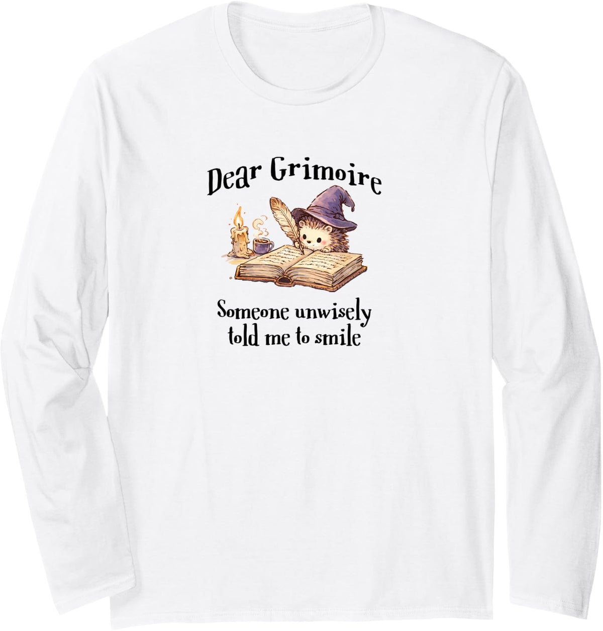 Hedgehog: Dear Grimoire, Someone Unwisely Told Me to Smile Long Sleeve T-Shirt - Adult Unisex White