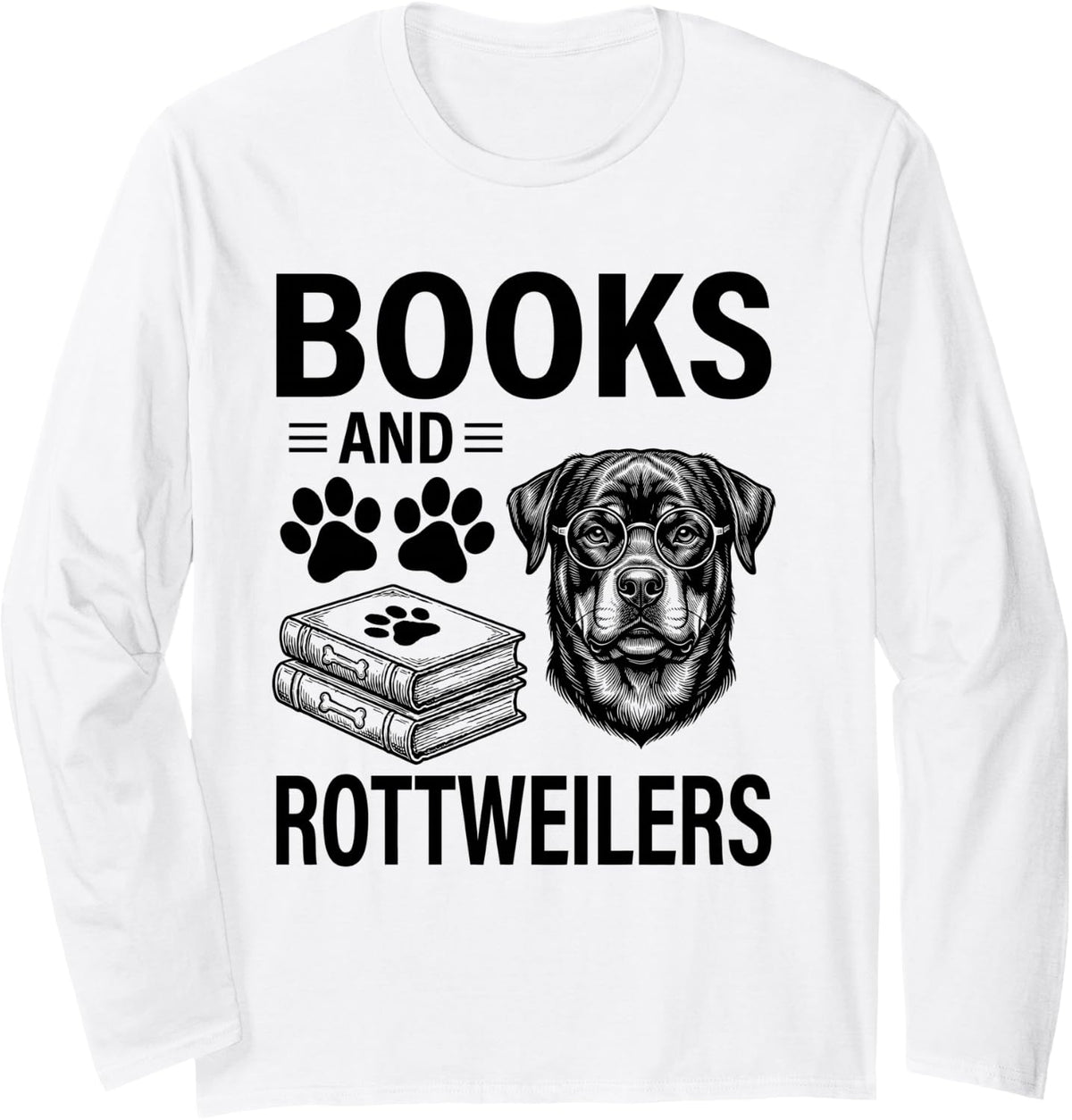 Books and Rottweilers Funny Rottweiler Long Sleeve T-Shirt - Adult Unisex White